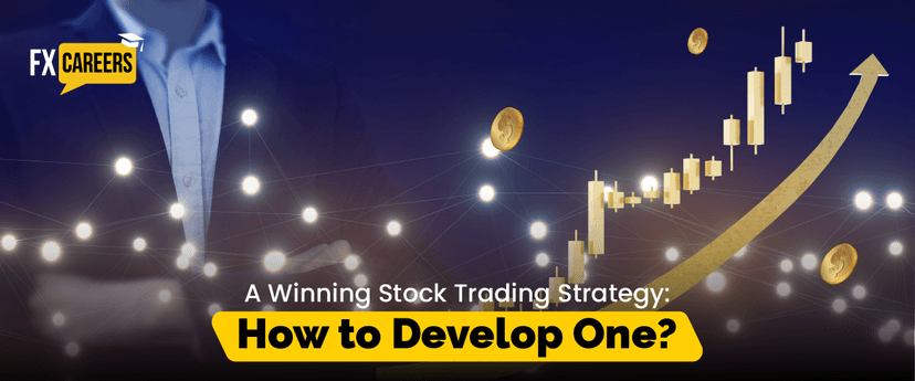 A Winning Stock Trading Strategy: How To Develop One?